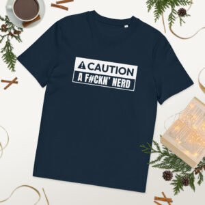 Caution A Nerd Organic Cotton Programmer T-shirt Caution A Nerd Organic Cotton Programmer T-shirt