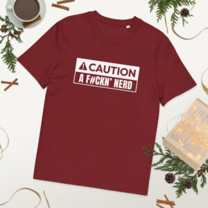 Caution A Nerd Organic Cotton Programmer T-shirt Caution A Nerd Organic Cotton Programmer T-shirt