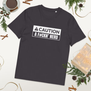Caution A Nerd Organic Cotton Programmer T-shirt Caution A Nerd Organic Cotton Programmer T-shirt