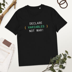 Declare Variables Not War Programmer T-shirt