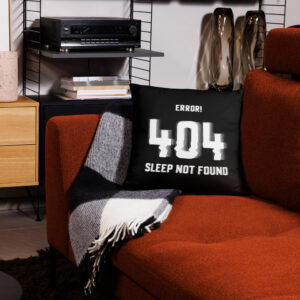 Error 404 Sleep Not Found Programmer Pillow Error 404 Sleep Not Found Programmer Pillow