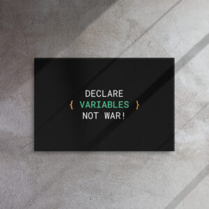 Declare Variables Not War Wall Art