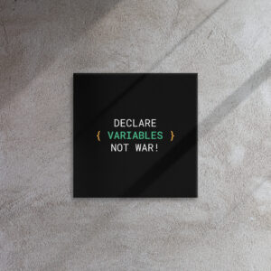 Declare Variables Not War Wall Art Declare Variables Not War Wall Art