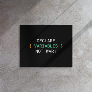 Declare Variables Not War Wall Art Declare Variables Not War Wall Art