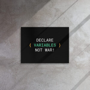 Declare Variables Not War Wall Art Declare Variables Not War Wall Art
