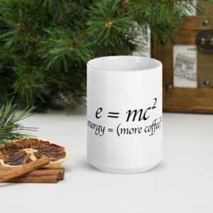 More Coffee Relativity Theory White Mug