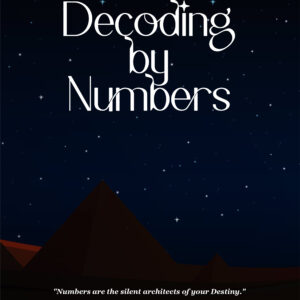 Decoding By Numbers: The Ancient Science of Numerology - Uncut (PDF) Decoding By Numbers: The Ancient Science of Numerology - Uncut (PDF)