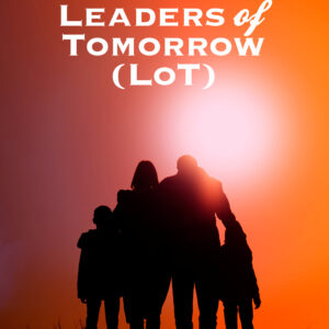 Leaders of Tomorrow (LoT): Guiding the Next Generation Toward Consciousness and Divinity