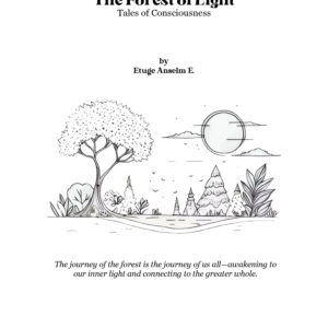 The Forest of Light: Tales of Consciousness The Forest of Light: Tales of Consciousness