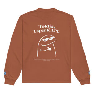 Toldja I Speak API Software Engineer Long Sleeve