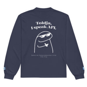 Toldja I Speak API Backend Dev Long Sleeve Toldja I Speak API Backend Dev Long Sleeve