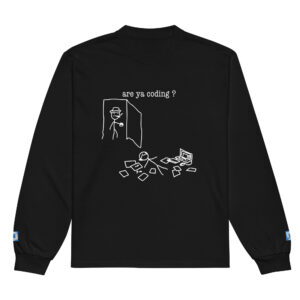 Are Ya Coding Backend Dev Long Sleeve Are Ya Coding Backend Dev Long Sleeve