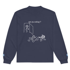 Are Ya Coding Backend Dev Long Sleeve Are Ya Coding Backend Dev Long Sleeve