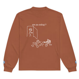 Are Ya Coding Backend Dev Long Sleeve Are Ya Coding Backend Dev Long Sleeve