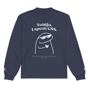Toldja I Speak CSS Frontend Dev Long Sleeve Toldja I Speak CSS Frontend Dev Long Sleeve