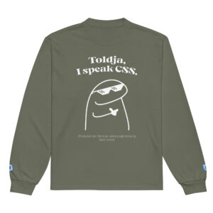 Toldja I Speak CSS Frontend Dev Long Sleeve Toldja I Speak CSS Frontend Dev Long Sleeve