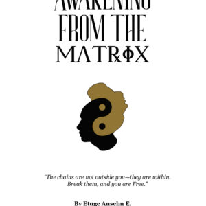 Awakening from the Matrix: 10 Steps to Conscious Liberation