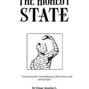 The Highest State: Awakening Consciousness and Breaking Free from the Cycle The Highest State: Awakening Consciousness and Breaking Free from the Cycle