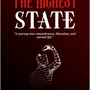 The Highest State: Awakening Consciousness and Breaking Free from the Cycle The Highest State: Awakening Consciousness and Breaking Free from the Cycle