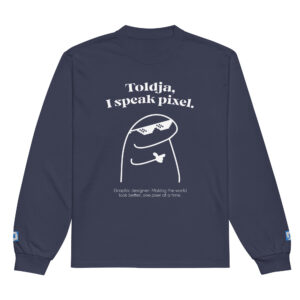 Toldja I Speak Pixel Designer Long Sleeve