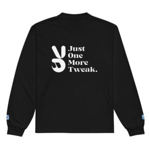 One More Tweak Designer Long Sleeve