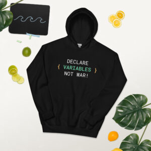 Declare Variables Not War Hoodie Declare Variables Not War Hoodie