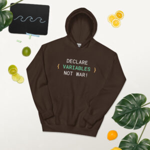 Declare Variables Not War Hoodie Declare Variable Not War Hoodie