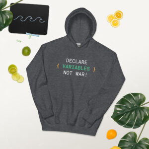 Declare Variables Not War Hoodie Declare Variable Not War Hoodie