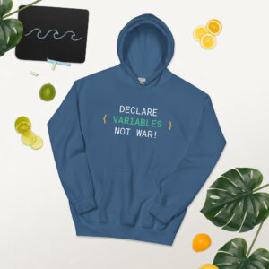 Declare Variables Not War Hoodie Declare Variable Not War Hoodie