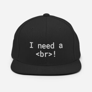 I Need A Br Snapback Hat I Need A Br Snapback Hat