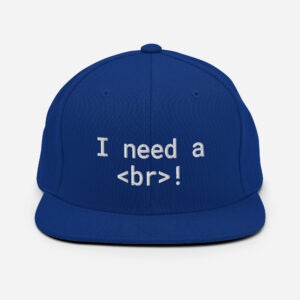 I Need A Br Snapback Hat I Need A Br Snapback Hat
