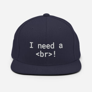 I Need A Br Snapback Hat I Need A Br Snapback Hat